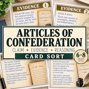 May include: An educational card sort activity titled Articles of Confederation Claim Evidence Reasoning for grades 6-8. The set includes multiple rectangular cards featuring historical text, parchment-style graphics, and numbered evidence labels.