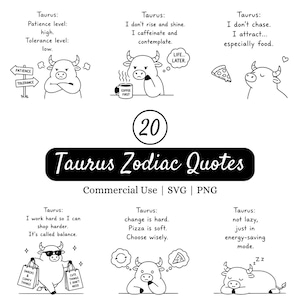 May include: Black and white illustration featuring Taurus Zodiac Quotes. The image includes cartoon bulls with various quotes about patience, coffee, food, and shopping. The text "Commercial Use | SVG | PNG" is also present.