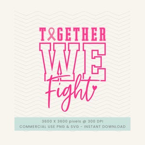 May include: A digital graphic design featuring the text TOGETHER WE FIGHT in bold pink block letters, with a pink awareness ribbon replacing the letter O in TOGETHER and a small pink heart at the end of the word Fight in script font.