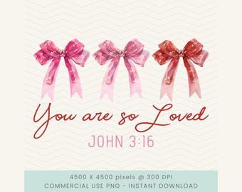 You Are So Loved Png, Christian Valentine Png, John 3:16 Png, Bible Verse Valentines Png, Coquette Valentine Png, Christian Coquette Png