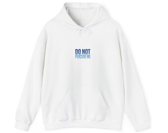 Do Not Perceive Me Hoodie | Y2K slogan, nostalgic typography