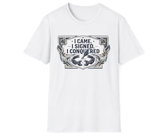 Divorce Celebration Shirt: I Came I Signed I Conquered!
