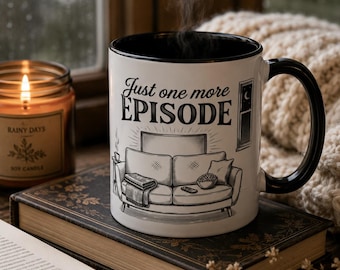 Just One More Episode Mug, Funny Binge Watching Coffee Cup, Cozy Gift for TV Show Lovers, Night Owls and Coffee Addicts