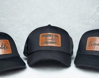 Laser Engraved Leather Patch Trucker Structured SnapBack Hat - Where I Go Trouble Follows Matching Daddy Mommy and Me Hats