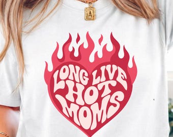 Long Live Hot Moms Retro Funny Mom Humor Quote PNG: Vintage Motherhood Saying png Trendy Mama Graphic (Digital Download)