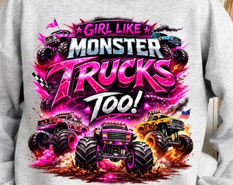 Girls Like Monster Trucks Too PNG, Monster Trucks Are My Jam Shirt Design, Kids Girl Monster Truck Sublimation PNG Dijital  Download  Png