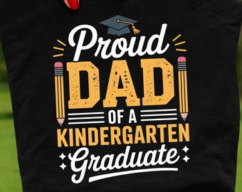Dad Of A Kindergarten Graduate PNG: Proud Dad Kindergarten Grad Celebration png School Milestone Design (Digital Download)