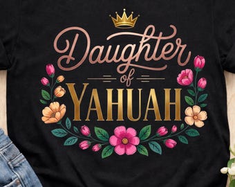 Daughter Of Yahuah Rose Set-Apart PNG: Faith-Based Floral Scripture Aesthetic png Spiritual Identity Design (Digital Download