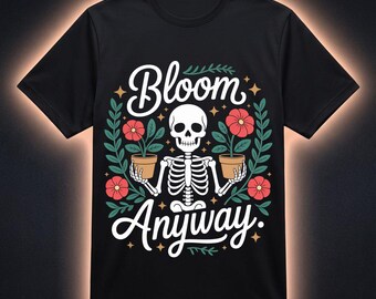 Bloom Anyway Skeleton PNG, Funny Gothic Floral Skull Art (Digital Download)