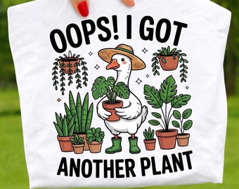 Oops I Got Another Plant Png, Gardening Goose Png, Crazy Plant Lady Png, Funny Gardener Shirt Png, Botanical Goose Sublimation Png Dijital