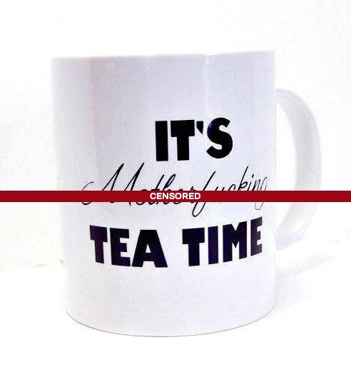 Funny Mug, Tea Time, Hard to buy for gift, Curse Word Novelty Mug, Gi…