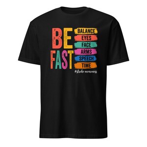 BE FAST Stroke Awareness T-shirt, Balance Eyes Face Arms Speech Time T-shirt