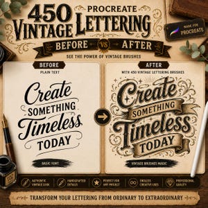 May include: A digital graphic display showing 450 vintage lettering brushes for Procreate. The image compares plain text to stylized lettering with the phrase Create Something Timeless Today, featuring ornate flourishes, ribbons, and shading effects.