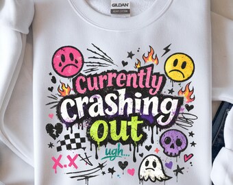 現在クラッシュアウト中 PNG、面白いエモシャツデザイン、生意気な皮肉、流行の名言スウェットシャツ、TikTok昇華PNG、デジタルダウンロード