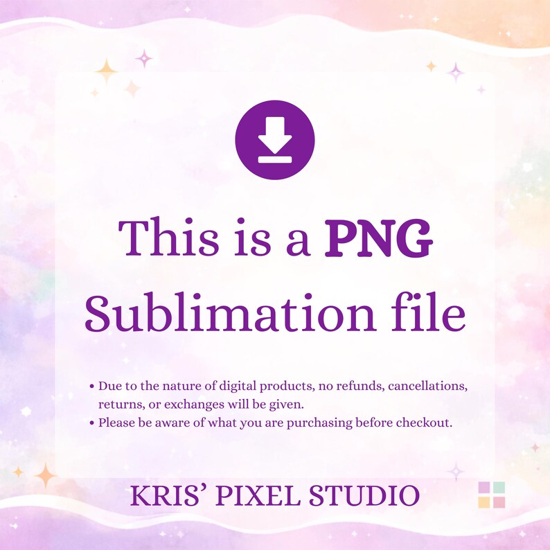 K&ouml;nnte beinhalten: Eine digitale Grafik mit einem lila Download-Symbol und dem Text "This is a PNG Sublimation file". Der Hintergrund ist ein weicher Farbverlauf aus Rosa- und Lilat&ouml;nen mit Sternakzenten. Der Text "KRIS' PIXEL STUDIO" steht unten.