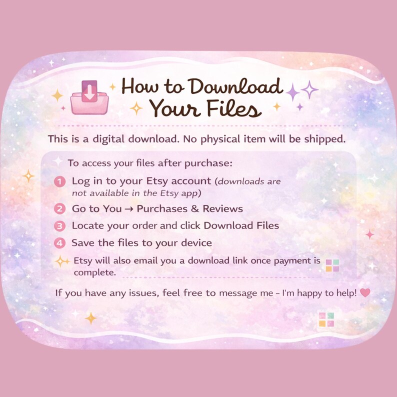 May include: A digital download guide with instructions on how to download files from Etsy. The text is set against a pastel background with decorative stars and sparkles. The guide includes numbered steps and a pink download icon.