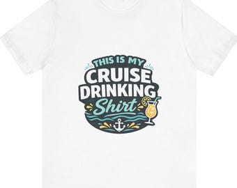 Funny Cruise Shirt – Cruise Drinking Shirt – Vacation Drinking Tee – Cruise Gift for Friends