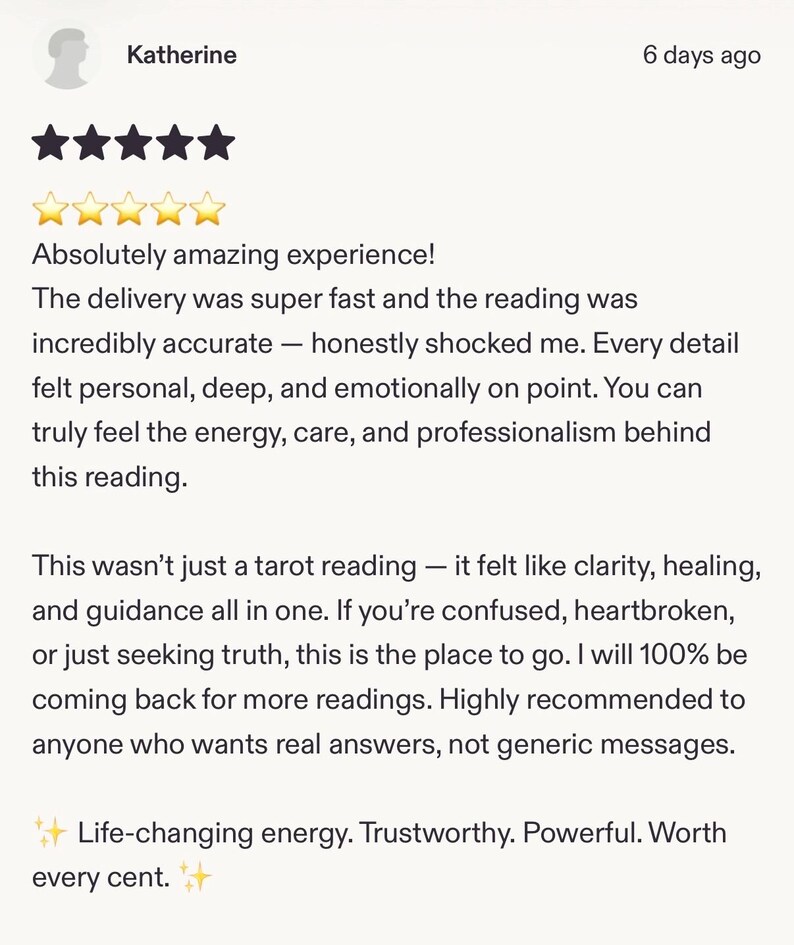 May include: A customer review with a five-star rating and the name "Katherine." The review praises the reading's accuracy, depth, and emotional impact. It highlights the clarity, healing, and guidance received, recommending it for those seeking truth.