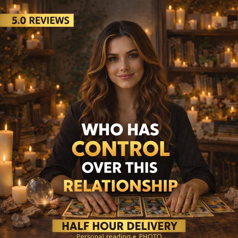 May include: A woman with long brown hair sits at a table with tarot cards, a crystal ball, and lit candles. The text reads "WHO HAS CONTROL OVER THIS RELATIONSHIP" and "HALF HOUR DELIVERY". The image has a warm, inviting atmosphere.