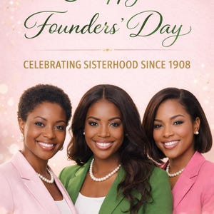May include: Image features three women smiling, wearing blazers in pink and green, and pearl necklaces. The text reads "Happy Founders' Day" and "Celebrating Sisterhood Since 1908" on a pink background with sparkles.