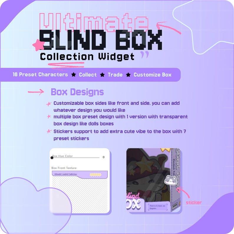 May include: An advertisement for a "Ultimate Blind Box Collection Widget" with a pixelated font. The image features a box design with customizable sides, multiple preset designs, and sticker support. The text includes "16 Preset Characters", "Collect", "Trade", and "Customize Box".