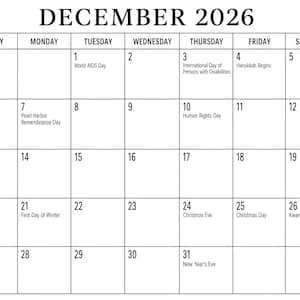 May include: A black and white wall calendar page for December 2026. The grid displays days of the week from Sunday to Saturday. Specific dates include World AIDS Day, International Day of Persons with Disabilities, Hanukkah, Pearl Harbor Remembrance Day, Human Rights Day, First Day of Winter, Christmas Eve, Christmas Day, Kwanzaa, and New Year's Eve.
