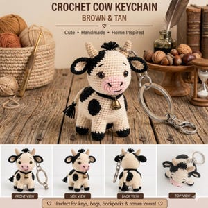 May include: A crochet cow keychain in brown and tan. The handmade cow has black spots, a pink nose, and a small bell. The keychain is shown from multiple angles, including front, side, back, and top views. Text on the image says "CROCHET COW KEYCHAIN BROWN & TAN".