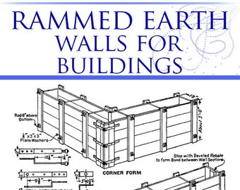 How To Build RAMMED EARTH WALLS For Buildings Instructions Designs Illustrations 26 Pages Printable or read on Your Tablet Instant Download