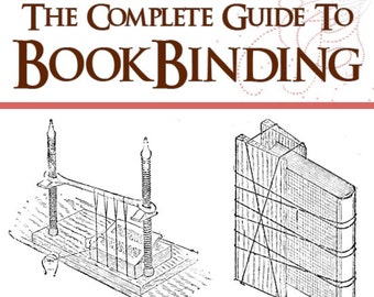 The Complete Guide To BOOKBINDING an Illustrated Handbook For The Amateur Bookbinder 158 pages Read on Your iPad or Tablet Instant Download