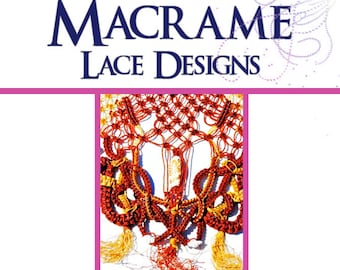 May include: A book titled "Macrame Lace Designs" with an illustration of a red and yellow macrame design. The book cover also includes the text "Illustrated Book of Original Designs with Complete Instructions for Working and Choice of Materials".