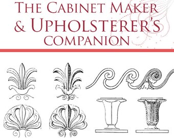The CABINET MAKER and UPHOLSTERER'S Companion Rare Old Book Full of Tips Hints and Recipes 200 Pages Printable Instant Download