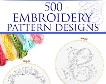Rare 500 HAND EMBROIDERY PATTERN Designs Book Easy Embroiderers Flower Pattern Designs Printable For All Crafting Projects Instant Download