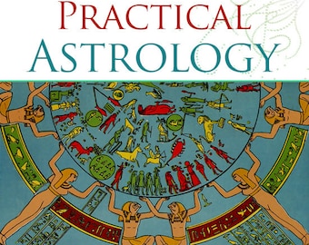 PRACTICAL ASTROLOGY A Simple Method of Casting Horoscopes 294 pages Printable or Read on Your iPad or Tablet Instant Download