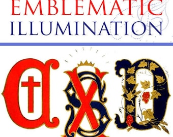 EMBLEMATIC ILLUMINATION ORNAMENTAL Initials Alphabet Letters Forms, Colours, Emblems, Royalty Free Designs for Scrapbooking Instant Download