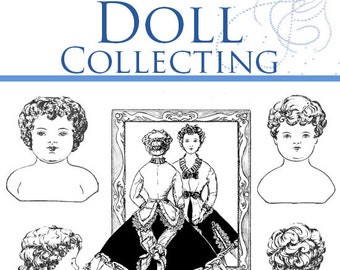 Illustrated Guide To DOLL COLLECTING RARE Collectors Reference Book 209 Pages 276 Illustrations Read on Your iPad or Tablet Instant Download