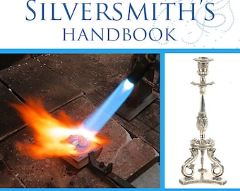 The SILVERSMITHS HANDBOOK with Instructions on Alloying and Working of Silver 250pgs Printable Read on Your iPad or Tablet Instant Download