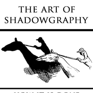 The ART of SHADOWGRAPHY Hand Shadows and How it is Done 17 Pages with 28 Characters and Finger Exercises Printable Instant Download