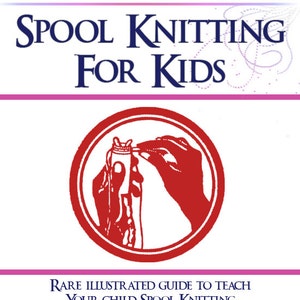 May include: A red and white book cover with the title "Spool Knitting for Kids" in blue text. The cover also features a red circle with a hand holding a spool of yarn and a needle. The text "Rare Illustrated Guide to Teach Your Child Spool Knitting The Easy Way to Do Toy Knitting" is below the circle. The book cover also features a green recycling symbol and the text "By Mary A. Mc Cormack".