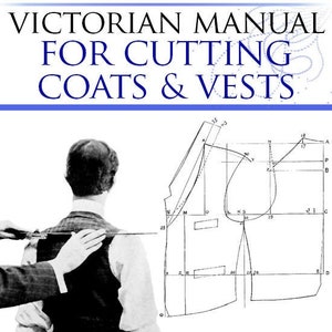 Victorian Manual For CUTTING COATS and VESTS A Self Instruction To Make Your Own Vintage Mens Clothes 40 Pages Printable Instant Download