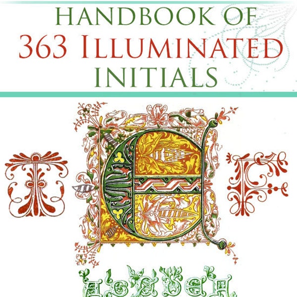 Handbook of 363 ILLUMINATED Initials ORNAMENTAL Letters Plus 155 ALPHABETS 6th-18thC Royalty Free Designs for Scrapbooking Instant Download