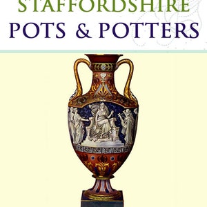 May include: A book cover with the title "Staffordshire Pots & Potters" in green and blue text. The cover features a large, ornate, red, gold, and blue ceramic vase with a white scene of figures on the side. The author's name is listed below the title: "By G. Woolliscroft Rhead, R.E. & Frederick Alfred Rhead".