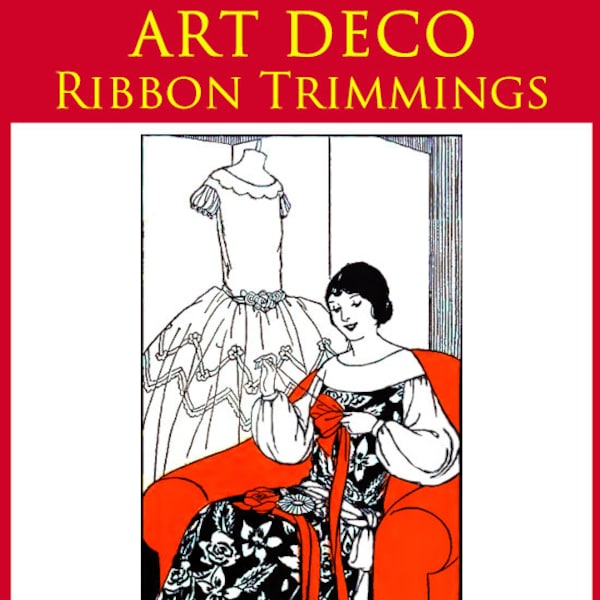 How To Make Art Deco Ribbon Trimmings for Dresses and Costumes 48 Pages Printable or Read on Your iPad or Tablet Instant Download