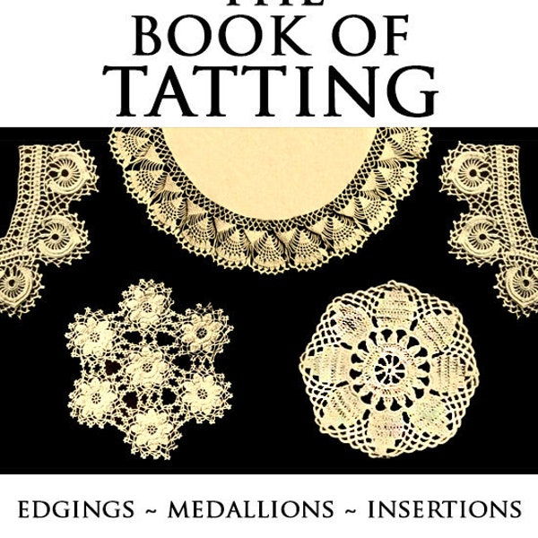 Das ILLUSTRIERTE Buch der TATTING ~ Einfassungen ~ Medaillons ~ Einfügungen 63 Muster-Designs mit Anleitungen 19 Seiten druckbare Sofort-Download