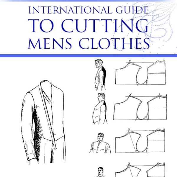 Design Your Own Mens Garments ~ The International Guide To Cutting Mens Clothes ~157 Pages Printable or Read on Your Tablet Instant Download
