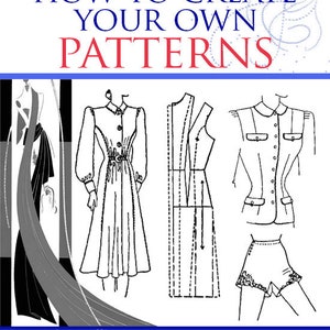 Op de afbeelding: Een boekomslag met de titel "How to Create Your Own Patterns" en een ondertitel "Design Smart Wearing Apparel by Learning to Create Your Own Patterns". De omslag toont illustraties van verschillende kledingpatronen.