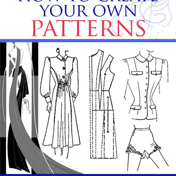 How To Create YOUR OWN PATTERNS Design Smart Wearing Apparel Illustrated 1940s Pattern Making Tutorial 190 Pages Printable Instant Download