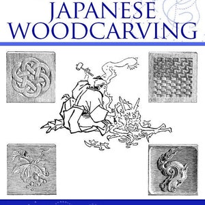 66 LESSONS In JAPANESE WOODCARVING An Illustrated Course Of Instruction According To The Japanese Method 100pages Printable Instant Download