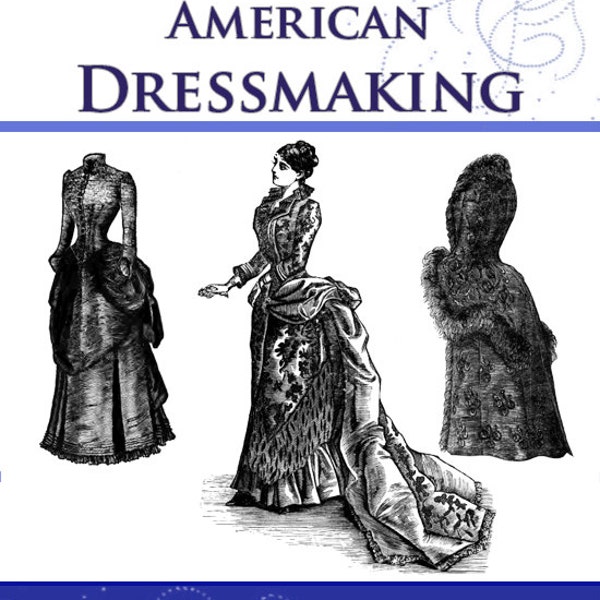Victorian DRESS SEWING PATTERNS Illustrated American Dressmaking Design Theater Costumes for Dressmakers 148 Pgs Printable Instant Download
