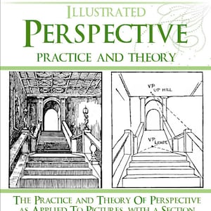May include: A black and white illustration of a staircase with a vaulted ceiling. The illustration is labeled "Illustrated Perspective, Practice and Theory." The text "The Practice and Theory of Perspective as Applied to Pictures, with a Section Dealing with Architecture" is also included. The book is by Rex Vicat Cole.
