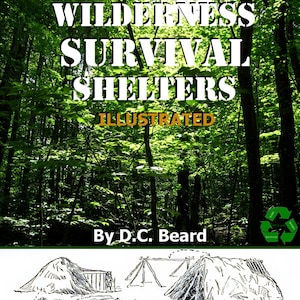 How To Build WILDERNESS SURVIVAL SHELTERS Fully illustrated Hands On Guide